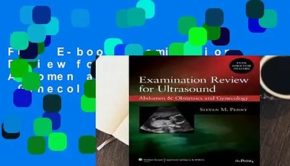 Full E-book Examination Review for Ultrasound: Abdomen and Obstetrics  Gynecology  For Online