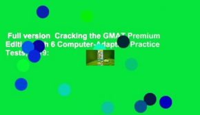 Full version  Cracking the GMAT Premium Edition with 6 Computer-Adaptive Practice Tests, 2019: