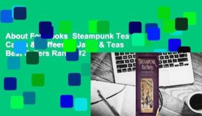 About For Books  Steampunk Tea Party: Cakes & Toffees to Jams & Teas  Best Sellers Rank : #2