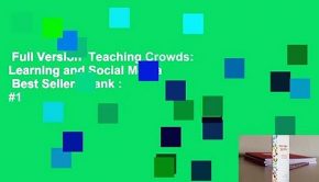 Full Version  Teaching Crowds: Learning and Social Media  Best Sellers Rank : #1