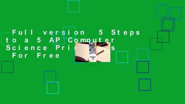 Full version  5 Steps to a 5 AP Computer Science Principles  For Free