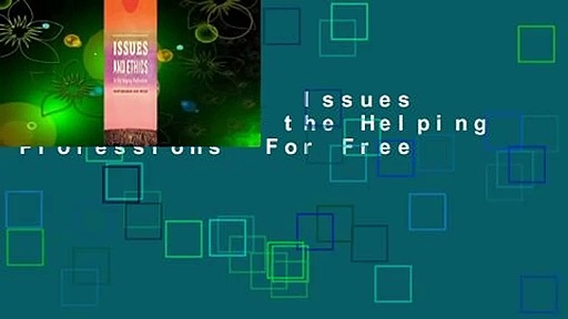 Full version  Issues and Ethics in the Helping Professions  For Free