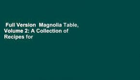 Full Version  Magnolia Table, Volume 2: A Collection of Recipes for Gathering  Review
