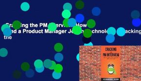 Cracking the PM Interview: How to Land a Product Manager Job in Technology (Cracking the