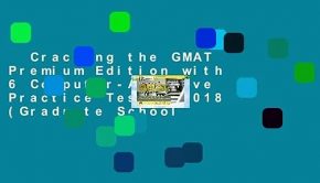 Cracking the GMAT Premium Edition with 6 Computer-Adaptive Practice Tests, 2018 (Graduate School