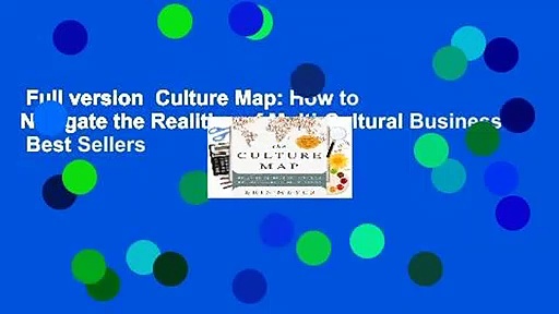 Full version  Culture Map: How to Navigate the Realities of Multi-Cultural Business  Best Sellers