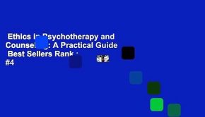 Ethics in Psychotherapy and Counseling: A Practical Guide  Best Sellers Rank : #4