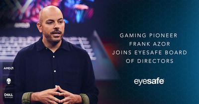 Gaming And Technology Pioneer Frank Azor Joins The Board Of Eyesafe