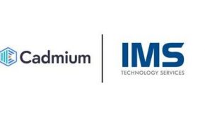 CADMIUM PARTNERS WITH IMS TECHNOLOGY SERVICES