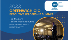 The Modern Technology Executive – Leading, Inventing and Winning in Unprecedented Times and Uncharted Waters Will Drive the Discussion at the 2022 Greenwich CIO Executive Leadership Summit on November 3