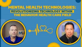 Revolutionizing technology within the behavior health care field