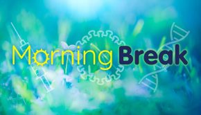 Morning Break over illustration of a syringe, Covid virus, and DNA helix over a photo of green vegetation.