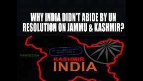 Why India didn’t Abide by UN Resolution on Jammu & Kashmir?