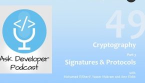 Ask Developer Podcast - 49 - Cryptography - Part 3 - Digital Signatures and Protocols