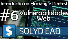 Aula 6 - Reconhecimento Web e Vulnerabilidades - Introdução ao Hacking e Pentest - Solyd