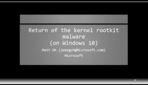 BlueHat v18 || Return of the kernel rootkit malware (on windows 10)