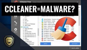 CCleaner hacked, Replaced by Malware!