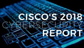 Cisco 2018 Cybersecurity Report: There's a tech duel between threat actors and defenders