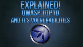 Explained! OWASP Top10 and it's Vulnerabilities