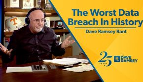 The Worst Data Breach In History - Dave Ramsey Rant