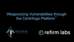 Weaponizing Vulnerabilities with the Centrifuge Platform™
