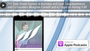 297 Data-Driven Success in Business and Love: Couplepreneurs and Co-Founders Meaghan Connell and AJ