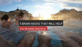 5 Hacks That Will Make More Grateful