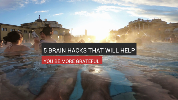 5 Hacks That Will Make More Grateful
