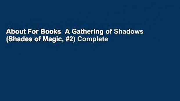 About For Books  A Gathering of Shadows (Shades of Magic, #2) Complete