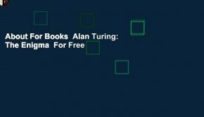 About For Books  Alan Turing: The Enigma  For Free