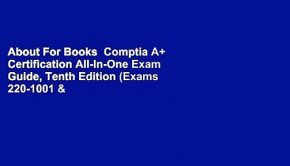 About For Books  Comptia A+ Certification All-In-One Exam Guide, Tenth Edition (Exams 220-1001 &