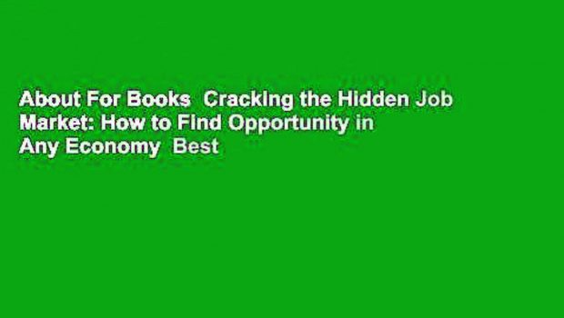 About For Books  Cracking the Hidden Job Market: How to Find Opportunity in Any Economy  Best