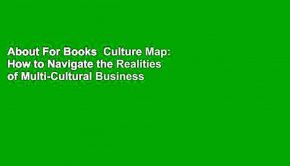 About For Books  Culture Map: How to Navigate the Realities of Multi-Cultural Business  For Kindle