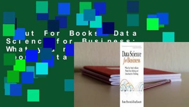 About For Books  Data Science for Business: What you need to know about data mining and