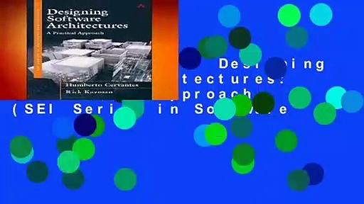 About For Books  Designing Software Architectures: A Practical Approach (SEI Series in Software