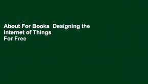 About For Books  Designing the Internet of Things  For Free