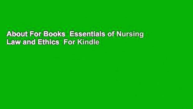 About For Books  Essentials of Nursing Law and Ethics  For Kindle