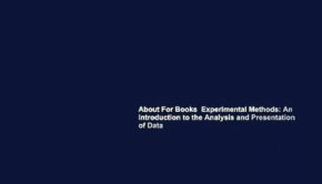 About For Books  Experimental Methods: An Introduction to the Analysis and Presentation of Data