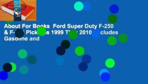 About For Books  Ford Super Duty F-250 & F-350 Pick-ups 1999 Thru 2010: Includes Gasoline and