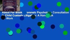 About For Books  Forensic Psychology Consultation in Child Custody Litigation: A Handbook for Work