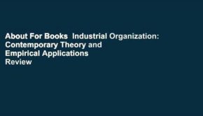 About For Books  Industrial Organization: Contemporary Theory and Empirical Applications  Review