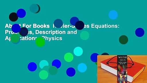 About For Books  Navier-Stokes Equations: Properties, Description and Applications: Physics