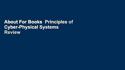 About For Books  Principles of Cyber-Physical Systems  Review