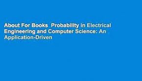 About For Books  Probability in Electrical Engineering and Computer Science: An Application-Driven
