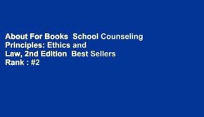 About For Books  School Counseling Principles: Ethics and Law, 2nd Edition  Best Sellers Rank : #2