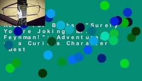 About For Books  "Surely You're Joking, Mr. Feynman!": Adventures of a Curious Character  Best