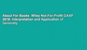 About For Books  Wiley Not-For-Profit GAAP 2018: Interpretation and Application of Generally