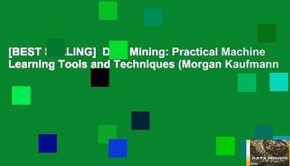 [BEST SELLING]  Data Mining: Practical Machine Learning Tools and Techniques (Morgan Kaufmann