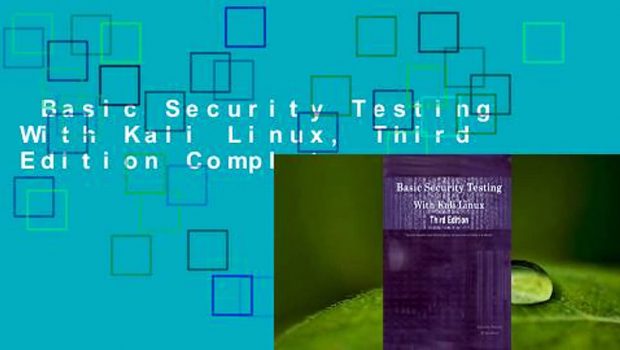 Basic Security Testing With Kali Linux, Third Edition Complete