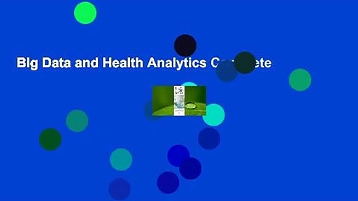 Big Data and Health Analytics Complete